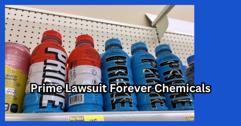 Prime Lawsuit: Forever Chemicals Explained